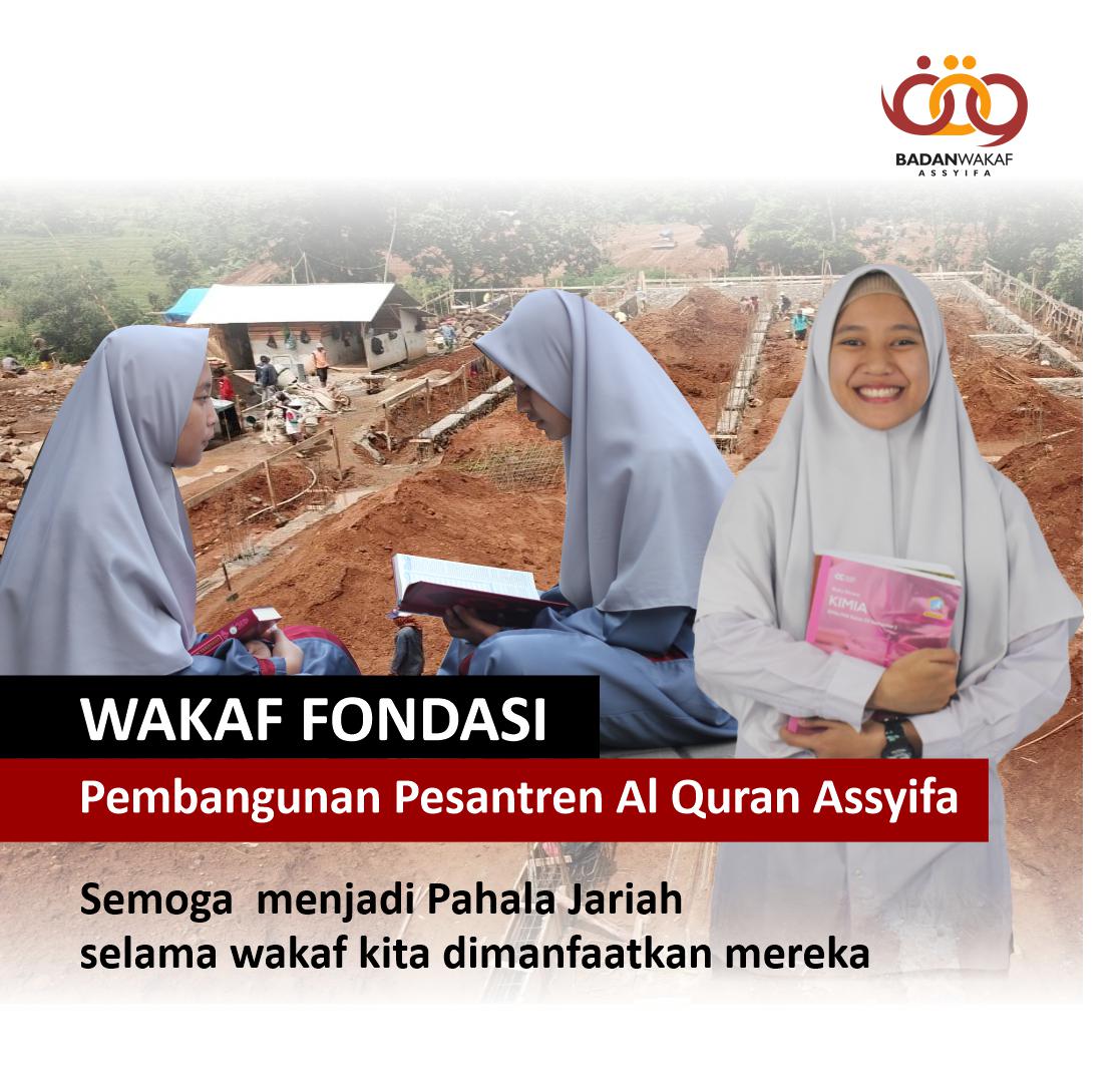 Wakaf Fondasi Pembangunan Pesantren Al Quran Assyifa 